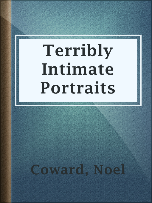 Title details for Terribly Intimate Portraits by Noel Coward - Available